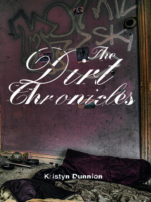 Title details for The Dirt Chronicles by Kristyn Dunnion - Available